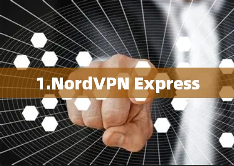 1.NordVPN Express 1.NordVPN Express